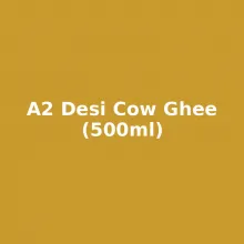 A2 Desi Cow Ghee (500ml)